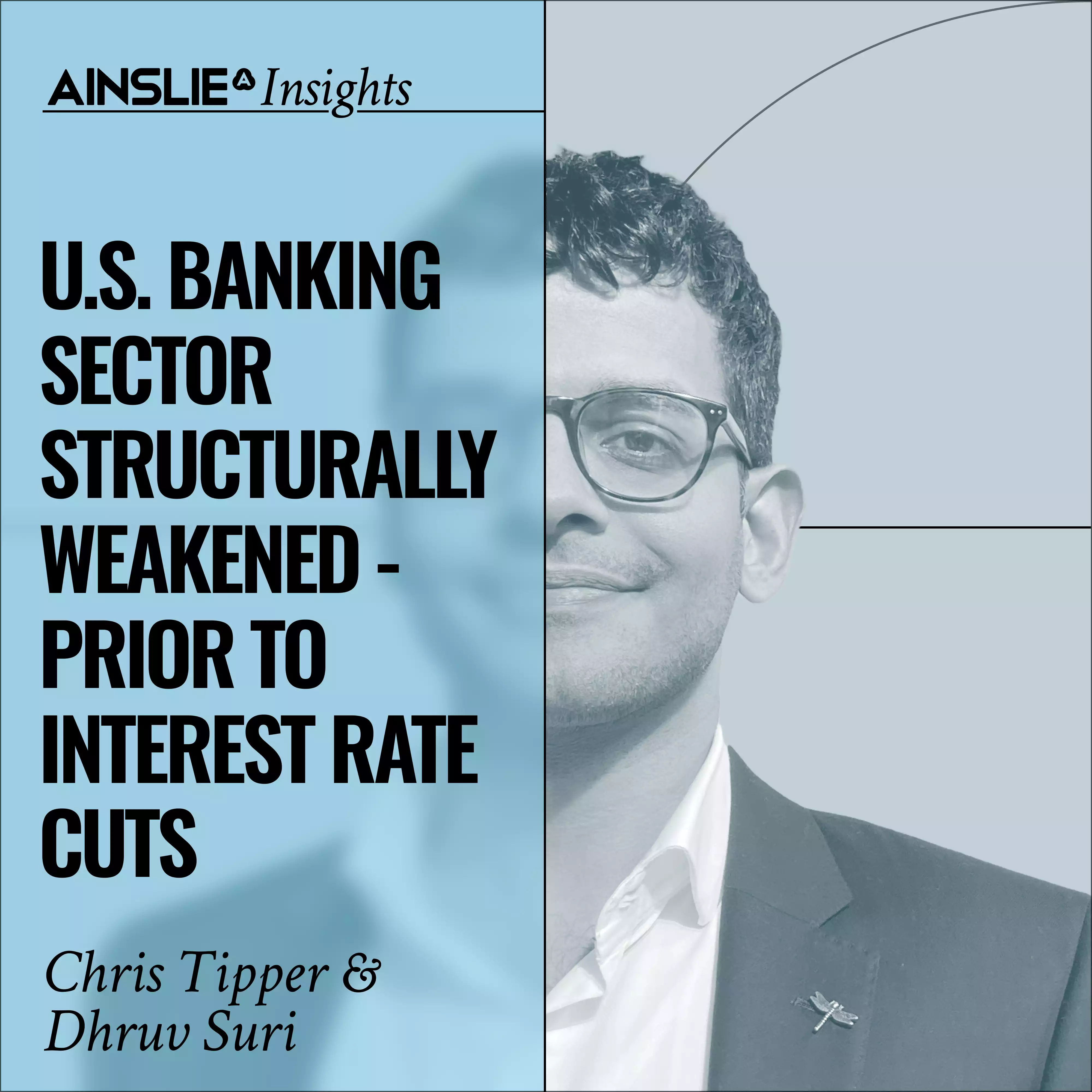 INSIGHTS: U.S. Banking Sector Structurally Weakened - Prior to Interest Rate Cuts