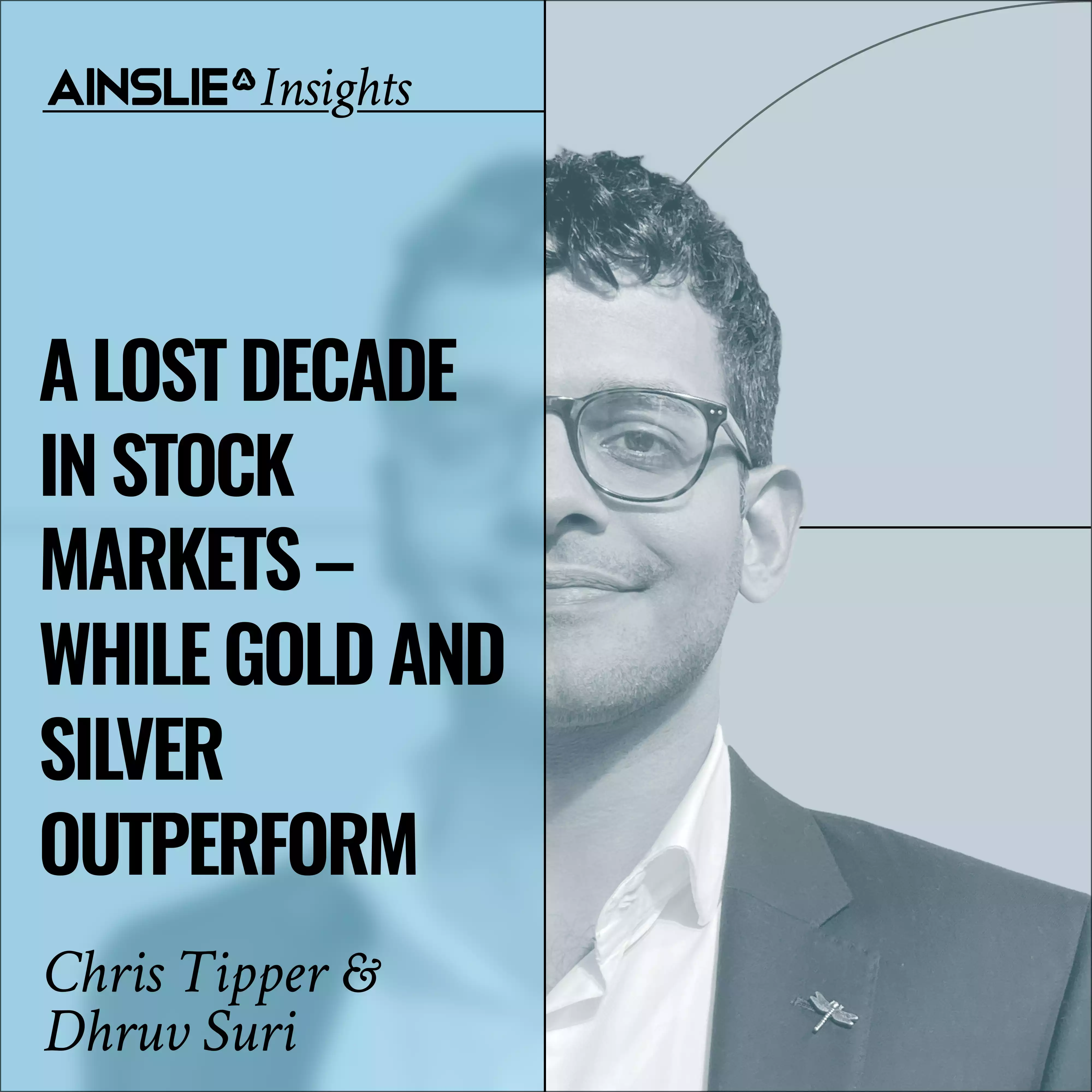 INSIGHTS: A Lost Decade in Stock Markets – While Gold and Silver Outperform