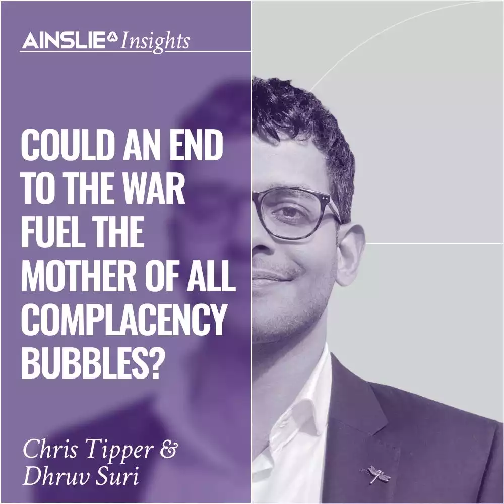 INSIGHTS: Could an End to the War Fuel the Mother of all Complacency Bubbles?