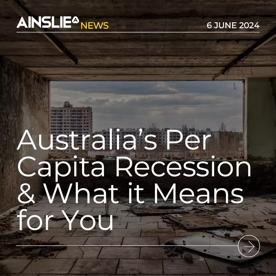 Australia’s Per Capita Recession & What it Means for You