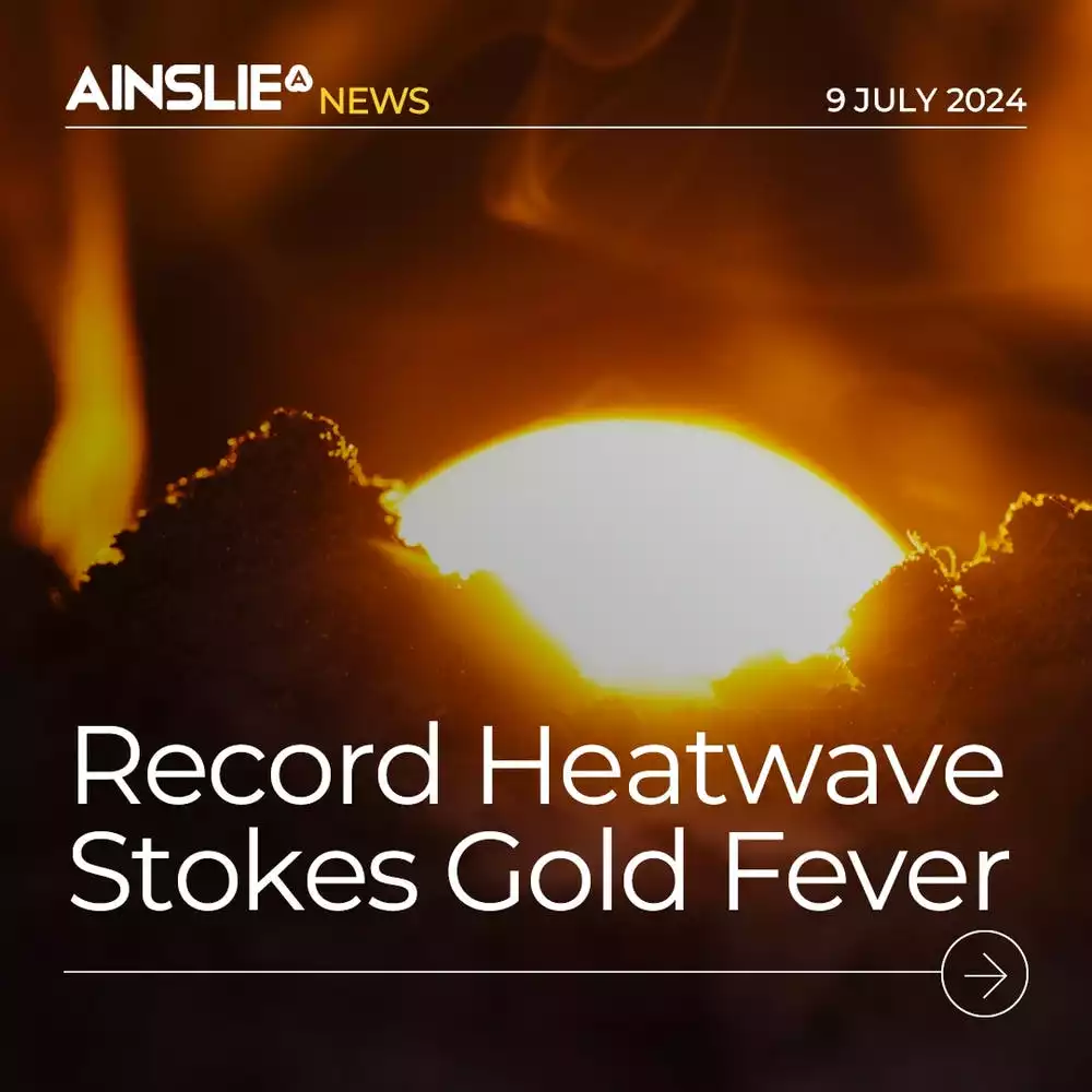 Record Heatwave Stokes Gold Fever