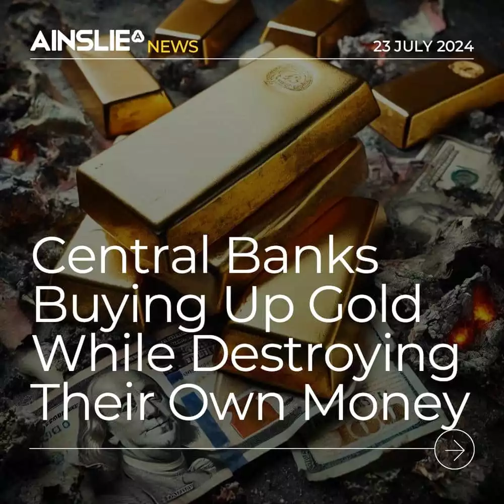 Central Banks Buying Up Gold While Destroying Their Own Money