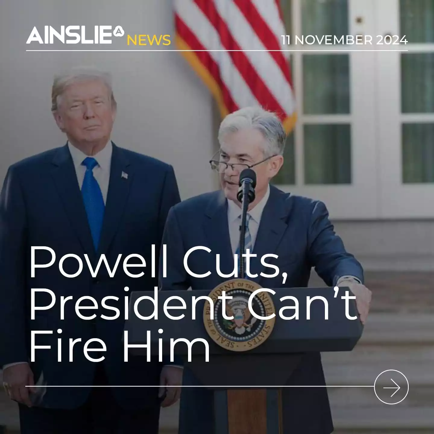 Powell Cuts, Says President Can't Fire Him 