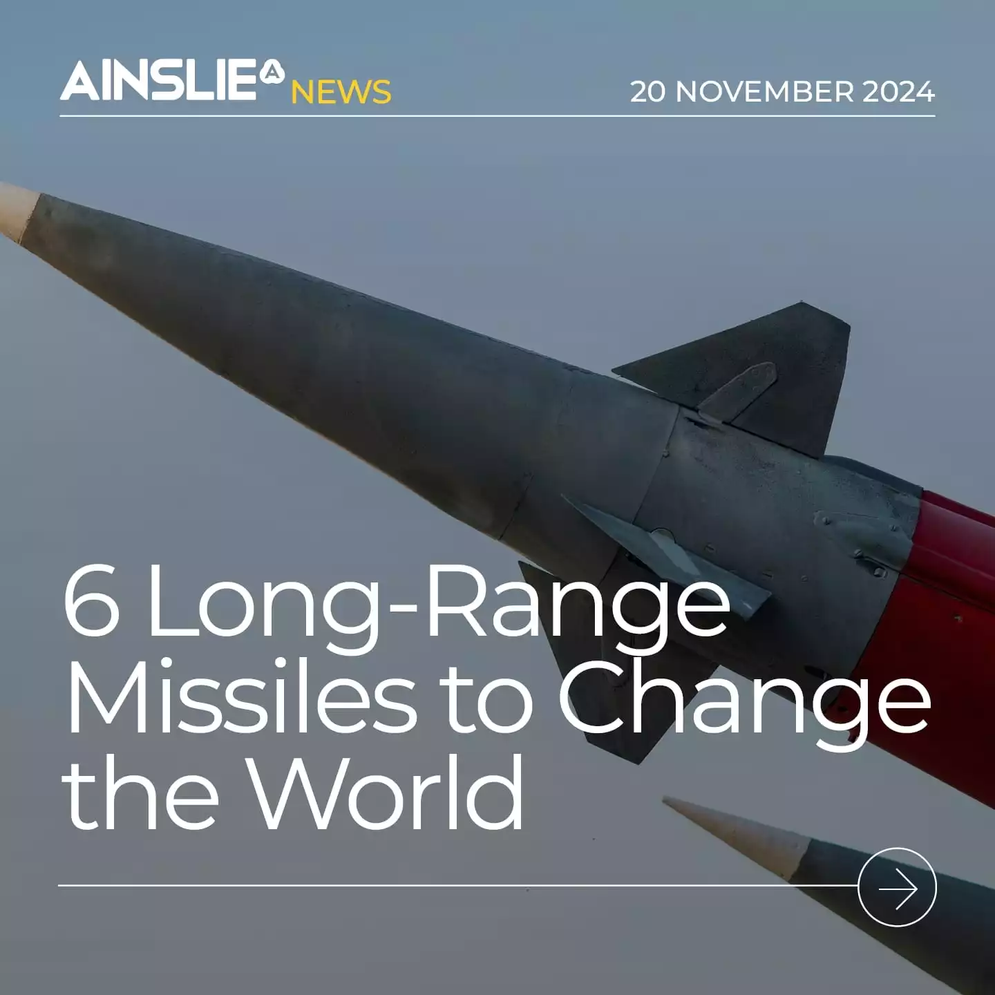 6 Long-Range Missiles to Change the World