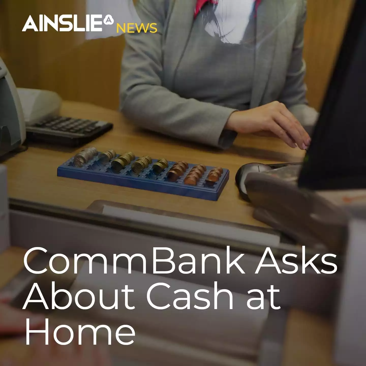 CommBank Asks About Cash at Home