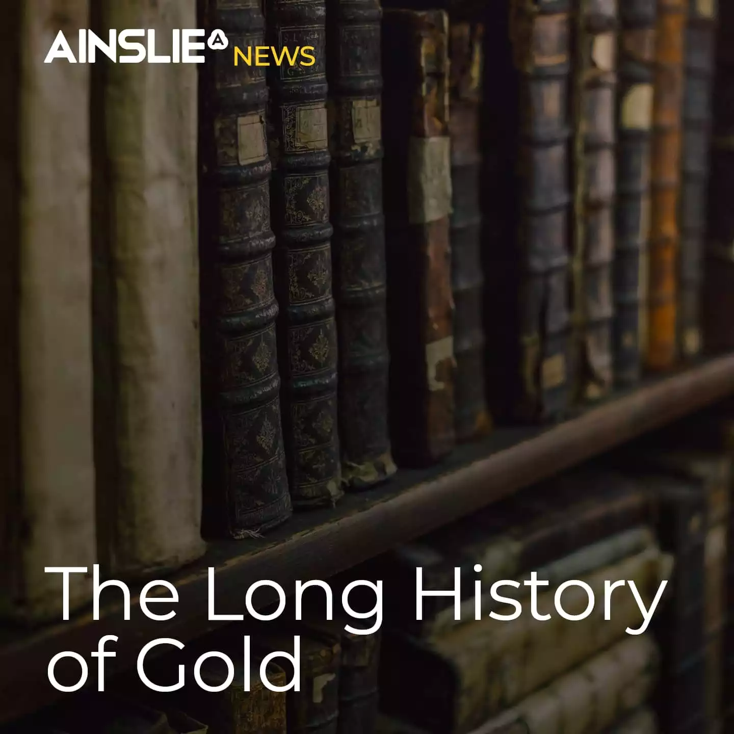 The Long History of Gold 