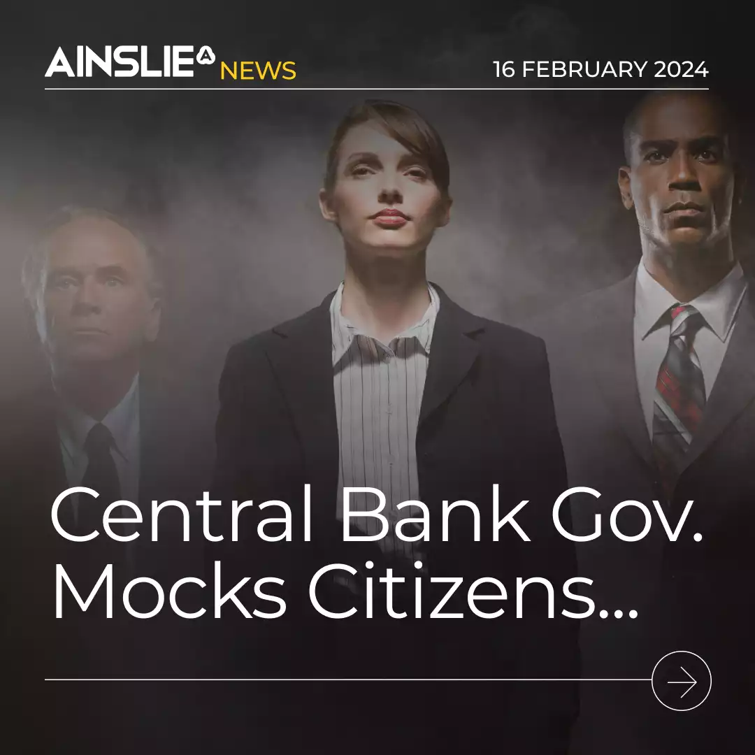 Central Bank Gov. Mocks Citizens - Government Laughs
