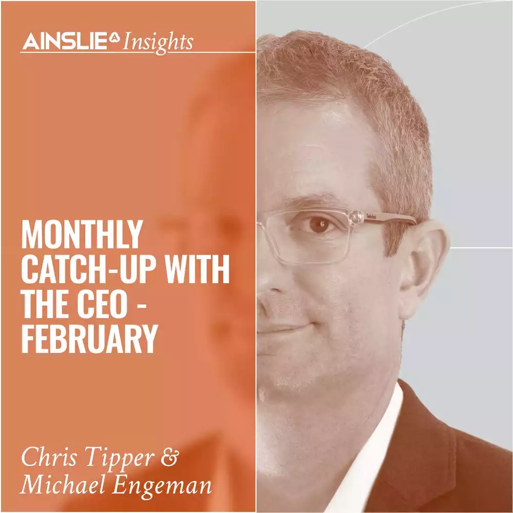 INSIGHTS: Monthly Catch-up with the CEO - February 