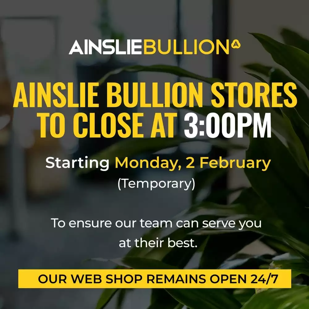 Updated Business Hours – Ainslie Bullion Stores