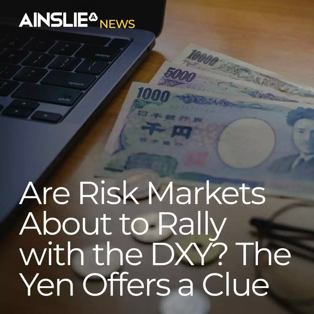 Are Risk Markets About to Rally with the DXY? The Yen Offers a Clue