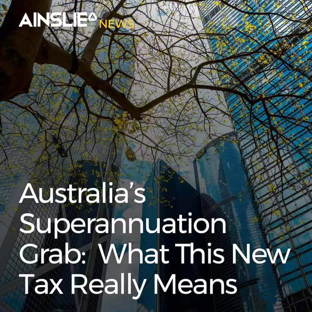 Australia’s Superannuation Grab:  What This New Tax Really Means