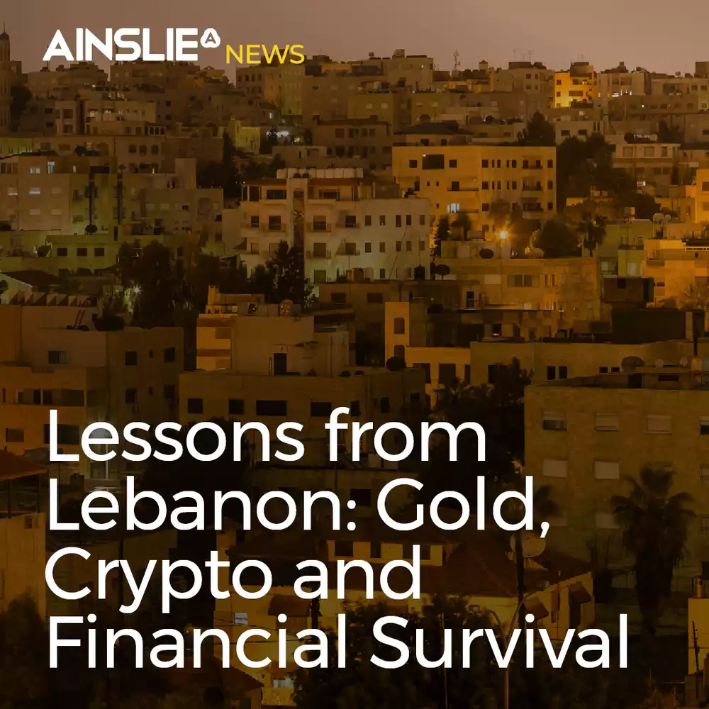 Lessons from Lebanon: Gold, Crypto and Financial Survival
