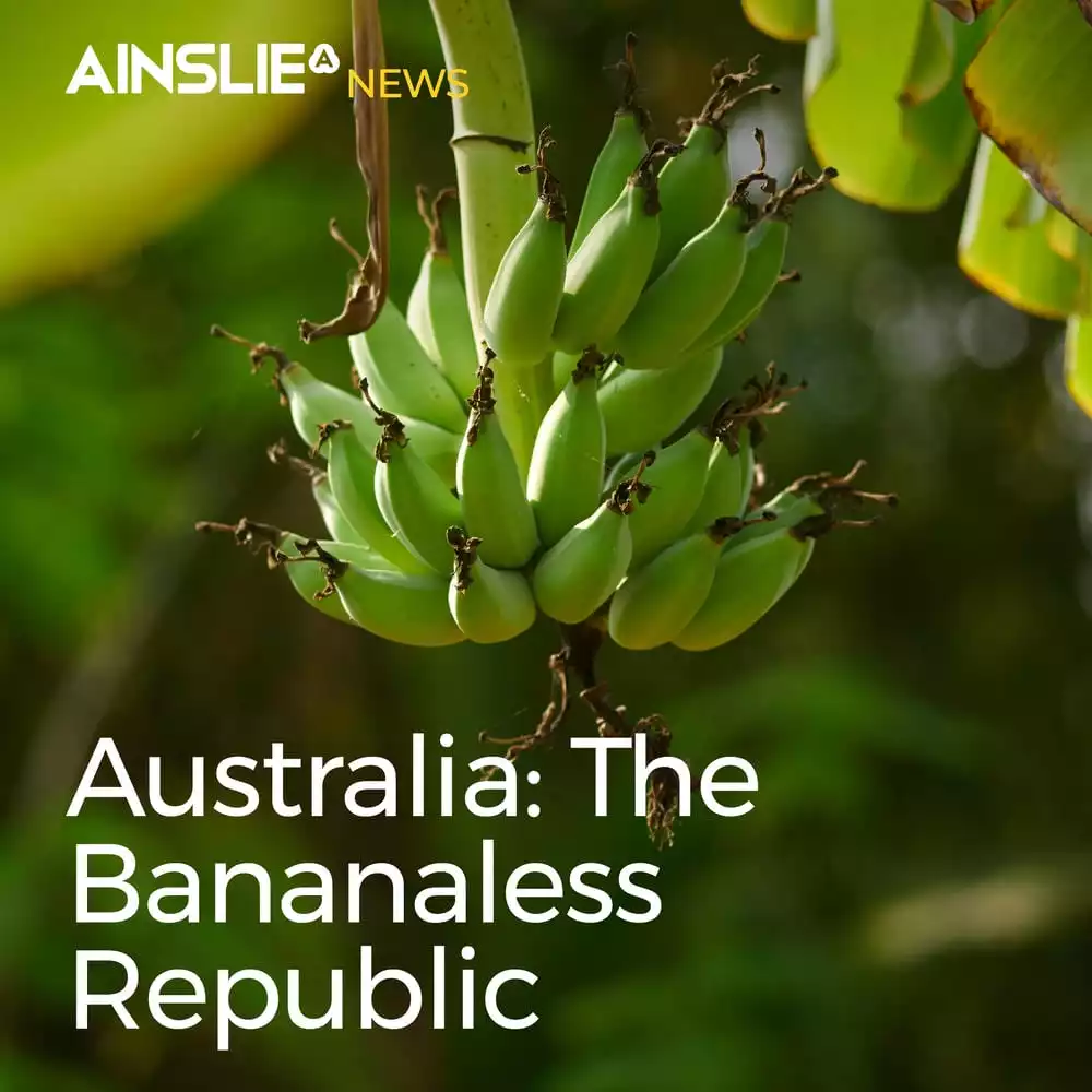 Australia: The Bananaless Republic