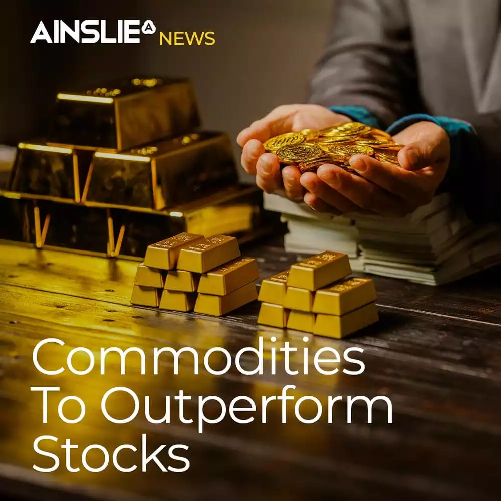 Commodities To Outperform Stocks