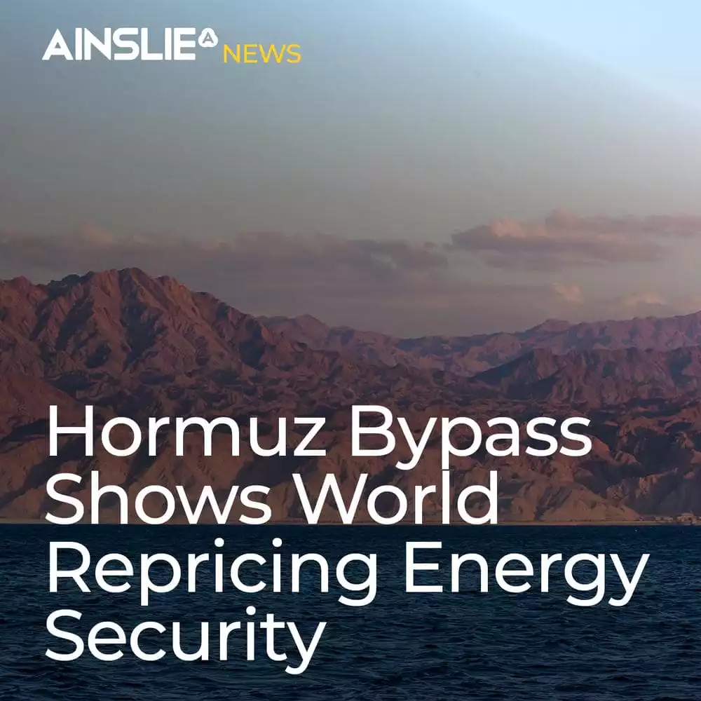 Hormuz Bypass Shows World Repricing Energy Security
