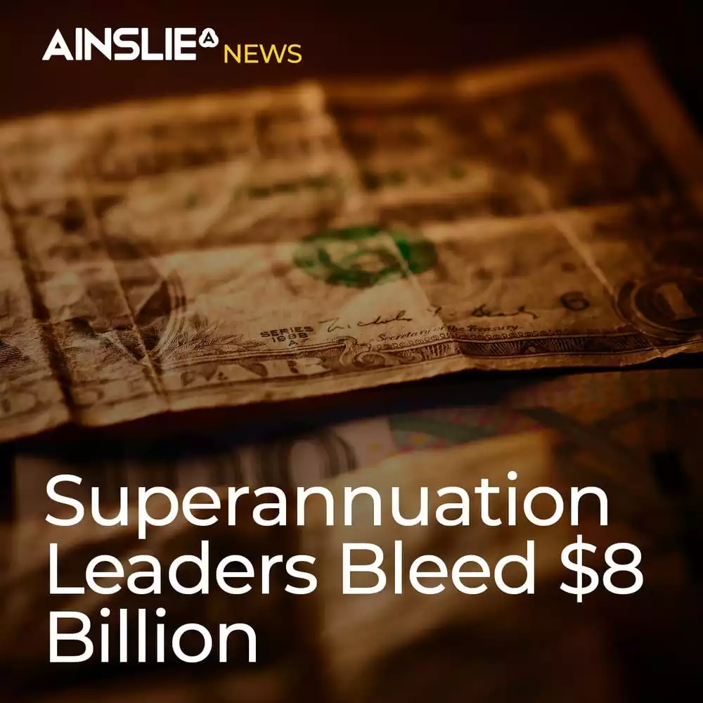 Superannuation Leaders Bleed $8 Billion