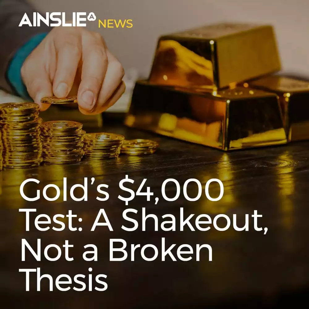 Gold’s $4,000 Test: A Shakeout, Not a Broken Thesis