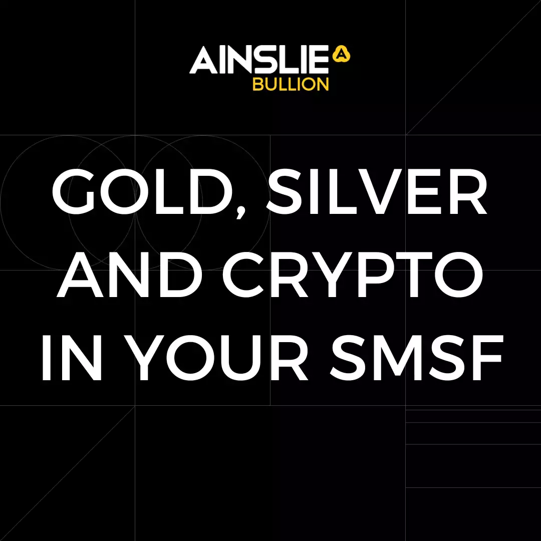 GOLD, SILVER, AND CRYPTO IN YOUR SMSF