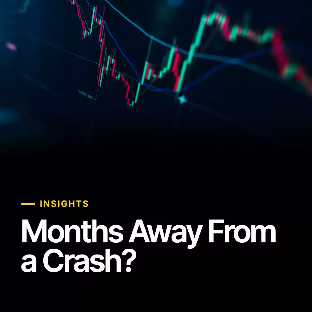 INSIGHTS: Months Away From a Crash?