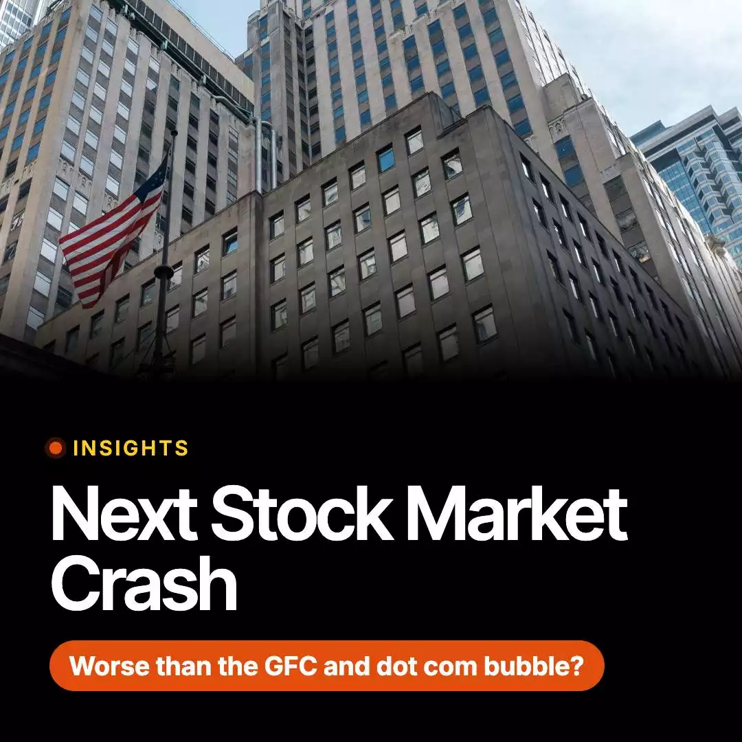 INSIGHTS: Next Stock Market Crash: Worse Than the GFC and Dot Com Bubble?