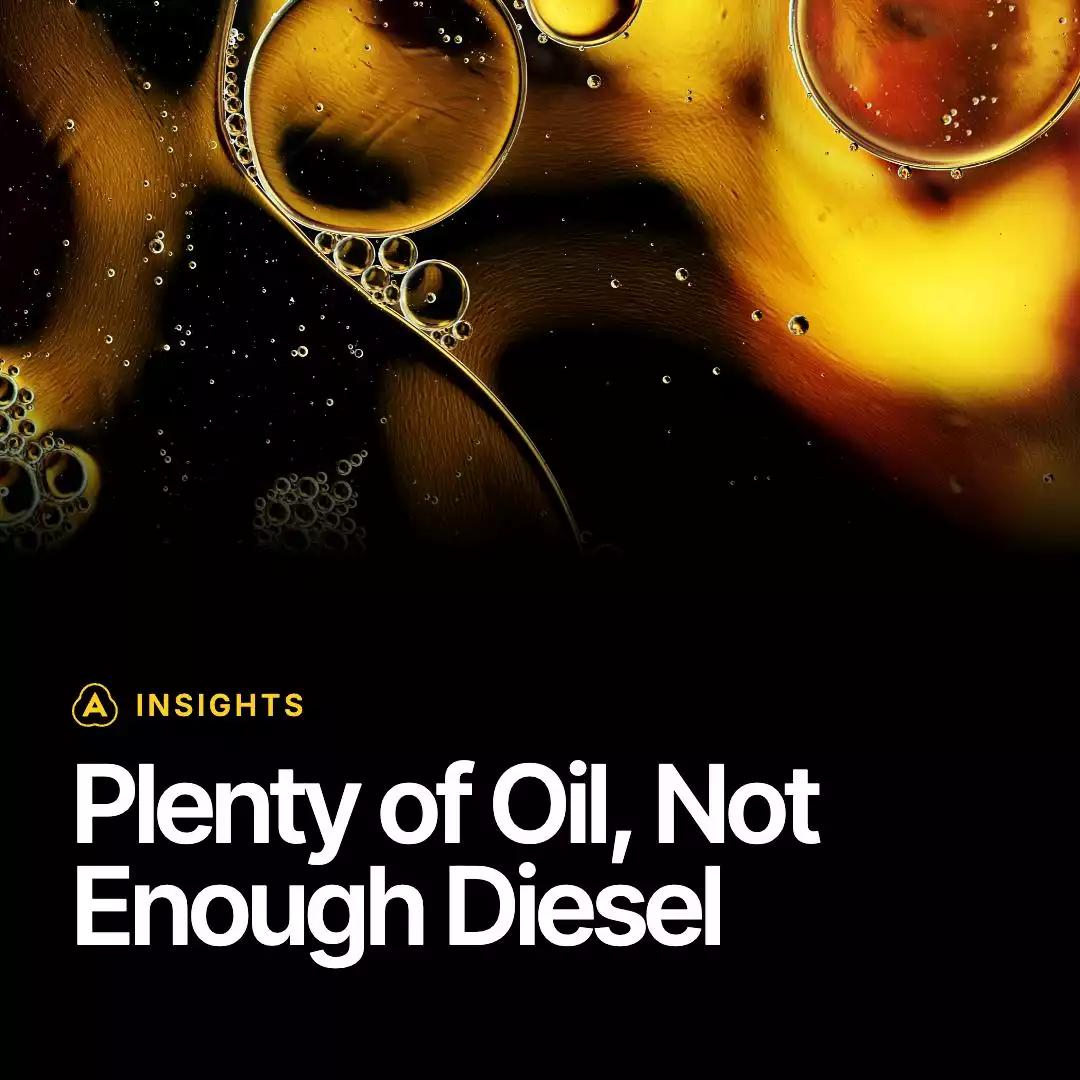 INSIGHTS: Plenty of Oil, Not Enough Diesel