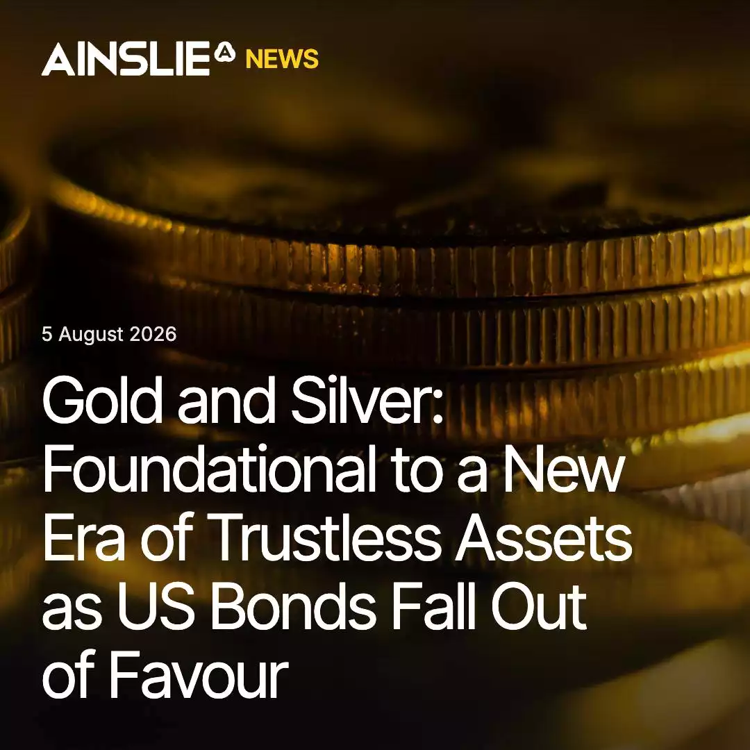 Gold and Silver: Foundational to a New Era of Trustless Assets as US Bonds Fall Out of Favour