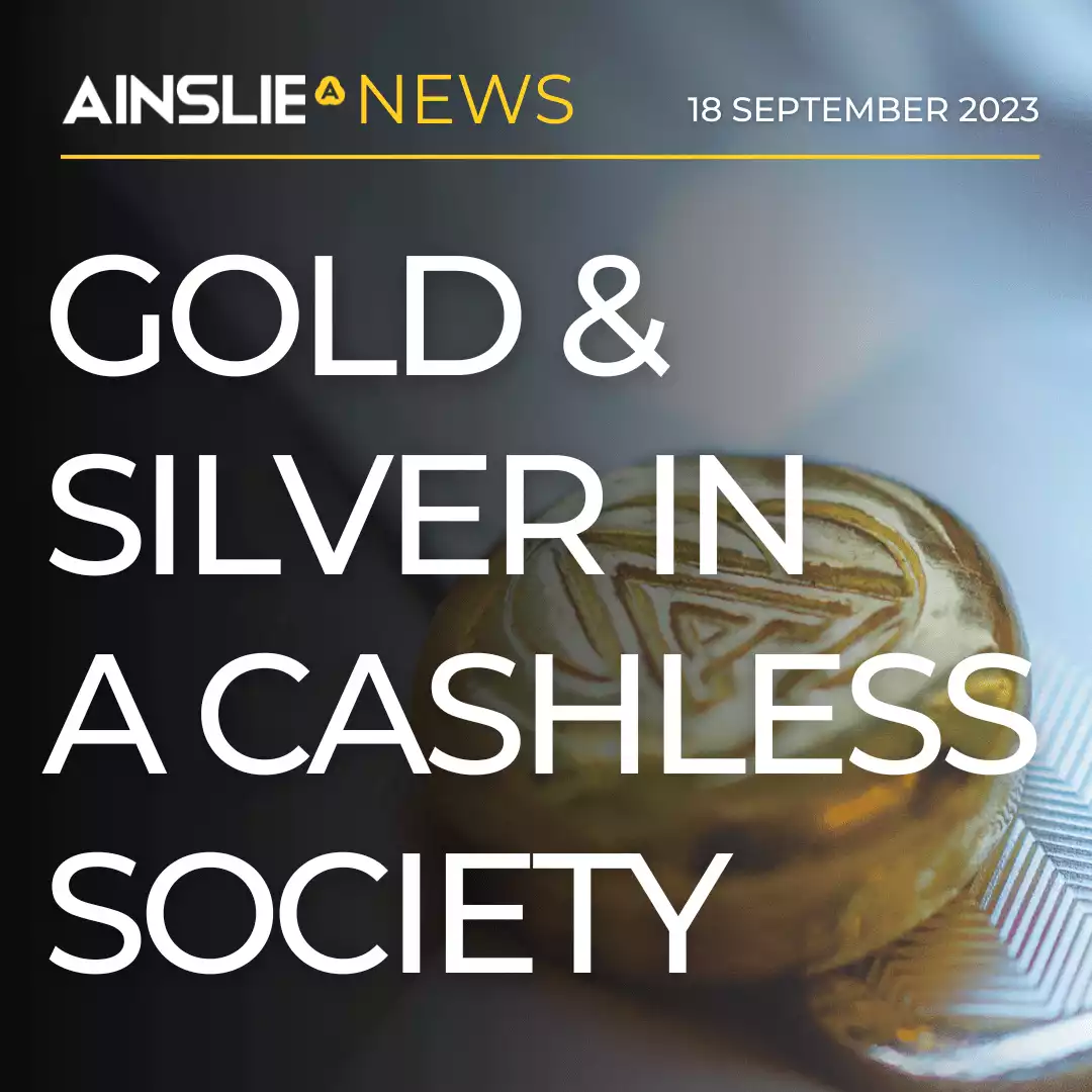 Better Than Cash – Gold & Silver in a Cashless Society